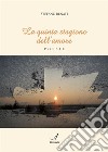 La quinta stagione dell'amorePoesie. E-book. Formato PDF ebook di Stefano Benati