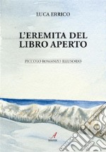 L'eremita del libro aperto. E-book. Formato PDF ebook