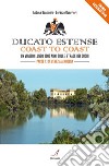 Ducato Estense coast to coastUn viaggio lungo 1000 anni sulle strade dei duchi – Parte 1: da Venezia a Modena. E-book. Formato PDF ebook di Andrea Baschieri