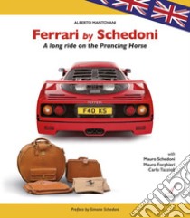 Ferrari by Schedoni (inglese)A long ride on the Prancing Horse. E-book. Formato PDF ebook di Alberto Mantovani