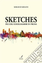 SketchesPiccoli ideogrammi in prosa. E-book. Formato EPUB ebook