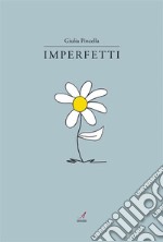 Imperfetti. E-book. Formato EPUB ebook