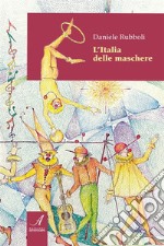 L&apos;Italia delle maschere. E-book. Formato PDF ebook