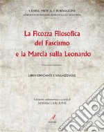 La Ficozza fisolofica del Fascismo e la marcia sulla LeonardoLibro edificante e sollazzevole. E-book. Formato PDF ebook