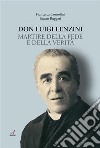 Don Luigi LenziniMartire della fede e della verità. E-book. Formato EPUB ebook di Francesca Consolini