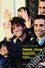 Parma, Italia. Una città frontiera tra berlusconismo e democrazia a cinque stelle. E-book. Formato EPUB