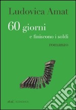 60 giorni e finiscono i soldi. E-book. Formato EPUB ebook