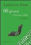 60 giorni e finiscono i soldi. E-book. Formato EPUB ebook di Ludovica Amat