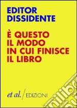 È questo il modo in cui finisce il libro. E-book. Formato EPUB ebook