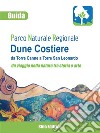 Guida del Parco Naturale Regionale delle Dune Costiere da Torre Canne a Torre San LeonardoUn viaggio nella natura tra storia e arte. E-book. Formato EPUB ebook