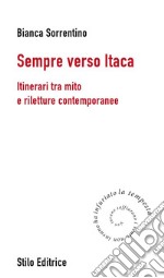 Sempre verso ItacaItinerari tra mito e riletture contemporanee. E-book. Formato EPUB ebook