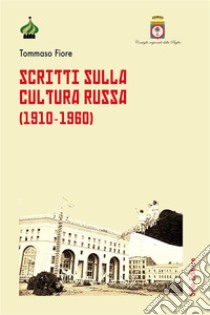 Scritti sulla cultura russa (1910-1960). E-book. Formato EPUB ebook di Tommaso Fiore