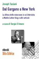 Dal Gargano a New YorkLa difesa delle minoranze in un’intervista a Martin Luther King e altri articoli. E-book. Formato EPUB ebook