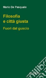 Filosofia e città giustaFuori da guscio. E-book. Formato EPUB ebook