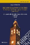 Riconciliatevi con DioVenticinque anni di episcopato in Albania (1997-2022). Documenti e testimonianze  sulla vita della Chiesa e della società.. E-book. Formato EPUB ebook