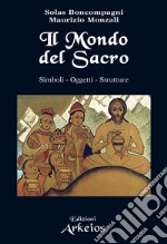 Il mondo del sacro: simboli - oggetti - strutture. E-book. Formato EPUB ebook