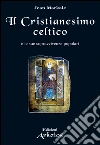 Il Cristianesimo celtico: E le sue sopravvivenze popolari. E-book. Formato EPUB ebook di Jean Markale