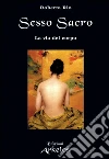 Sesso sacro: La via del corpo. E-book. Formato EPUB ebook di Roberta Rio
