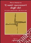 I santi successori degli dei: L'origine pagana del culto dei santi. E-book. Formato EPUB ebook