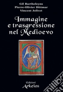 Immagine e trasgressione nel Medioevo. E-book. Formato PDF ebook di Bartholeyns Gil