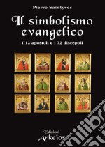 Il simbolismo evangelico: 12 apostoli e i 72 discepoli. E-book. Formato EPUB ebook