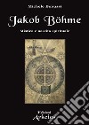 Jakob Böhme: Mistica e nascita spirituale. E-book. Formato EPUB ebook