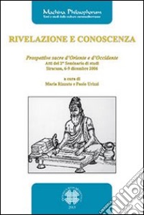 Rivelazione e conoscenza: Prospettive sacre d'Oriente e d'Occidente. E-book. Formato PDF ebook di AA.VV.