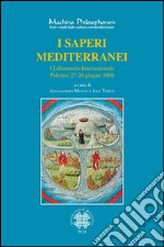 I saperi mediterranei: I laboratorio Internazionale. Palermo 27-28 giugno 2008. E-book. Formato PDF ebook