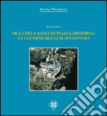 Villa del casale di Piazza Armerina: le lucerne degli scavi gentili. E-book. Formato PDF ebook