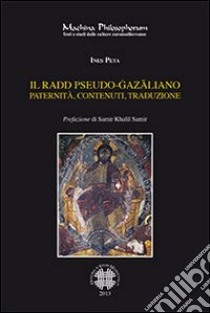 Il radd pseudo-gazaliano: Paternità, contenuti, traduzione. E-book. Formato PDF ebook di Ines Peta