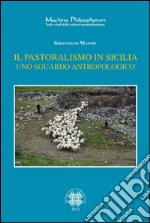 Il pastoralismo in Sicilia. Uno sguardo antropologico. E-book. Formato EPUB ebook