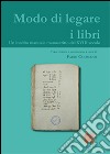 Modo di legare i libri: Un inedito manuale manoscritto del XVIII secolo. E-book. Formato PDF ebook