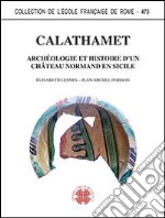 Calathamet. Archéologie et histoire d'un chateau normand en Sicilie. E-book. Formato PDF ebook