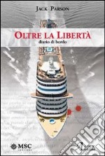 Oltre la Libertàdiario di Bordo. E-book. Formato EPUB