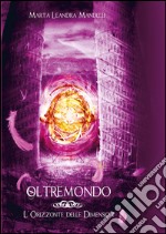 OltremondoL&apos;Orizzonte delle Dimensioni (vol. 2). E-book. Formato EPUB ebook