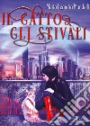 Il gatto & gli stivali. E-book. Formato EPUB ebook di Marta Leandra Mandelli