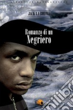 Romanzo di un negriero. E-book. Formato PDF ebook