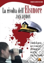 La rivolta dell'Elsinore. E-book. Formato PDF ebook