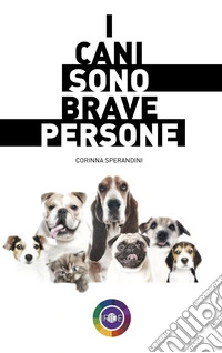 I cani sono brave persone. E-book. Formato EPUB ebook