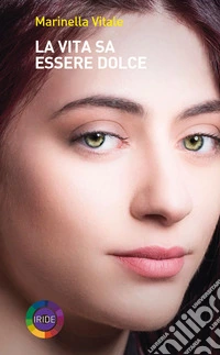 La vita sa essere dolce. E-book. Formato EPUB ebook