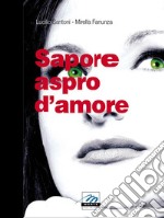 Sapore Aspro d&apos;Amore. E-book. Formato EPUB ebook