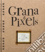 Grana &amp; PixelsUna vita a cento asa. E-book. Formato Mobipocket ebook