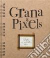 Grana & PixelsUna vita a cento asa. E-book. Formato EPUB ebook di Gaetano Mansi