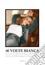 40 volte Bianca. E-book. Formato EPUB ebook