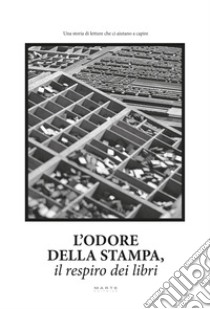 L'odore della stampa, il respiro dei libri. E-book. Formato EPUB ebook di aa.vv.