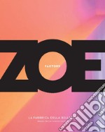 Zoe Factory. La fabbrica della bellezza. E-book. Formato EPUB ebook