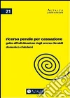 Ricorso penale per Cassazione. Guida all'individuazione degli errores rilevabili. E-book. Formato PDF ebook di Domenico Chindemi