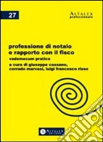 Professione di notaio e rapporto con il fisco. Vademecum pratico. Con aggiornamento online. E-book. Formato PDF ebook