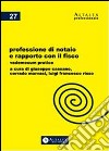 Professione di notaio e rapporto con il fisco. Vademecum pratico. Con aggiornamento online. E-book. Formato PDF ebook di Prof. Avv. Giuseppe Cassano