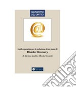 Guida operativa per la redazione di un piano di disaster recovery. E-book. Formato PDF ebook